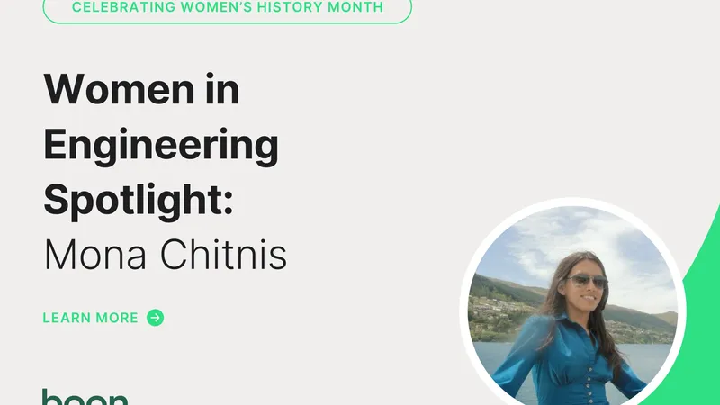 Women in Engineering Spotlight: Mona Chitnis, Software Engineer at Boon