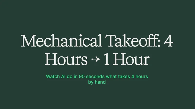 Mechanical Takeoff: 4 Hours to 1 — What a 4x Reduction Actually Looks Like