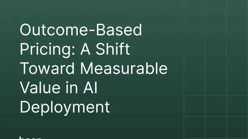 Outcome-Based Pricing: A Shift Toward Measurable Value in AI Deployment